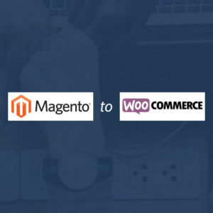 Magento to WooCommerce Migration